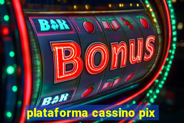 plataforma cassino pix